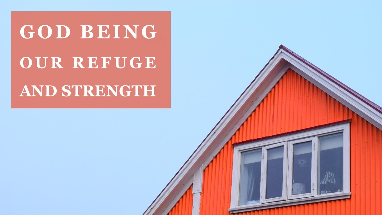 God Being Our Refuge And Strength god-being-our-refuge-and-strength